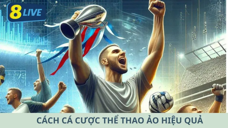 Cách Cá Cược Thể Thao Ảo Hiệu Quả