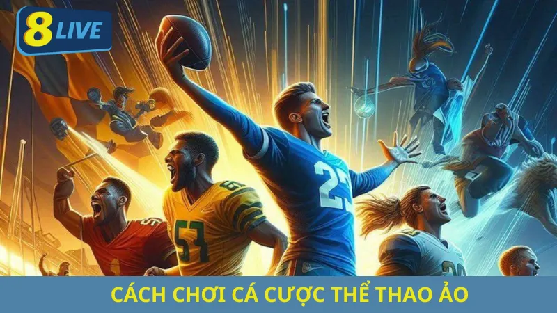Cách Chơi Cá Cược Thể Thao Ảo
